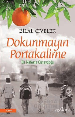 DOKUNMAYIN PORTAKALİME / BİLAL CİVELEK