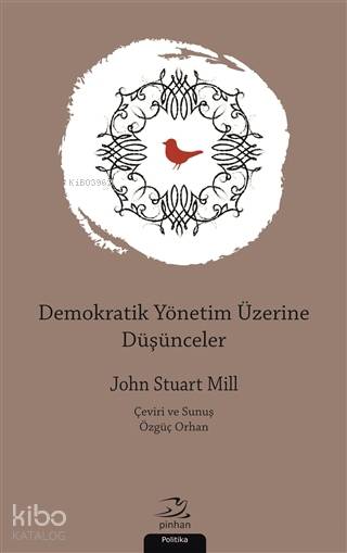 Demokratik Yönetim Üzerine Düşünceler - John Stuart Mill