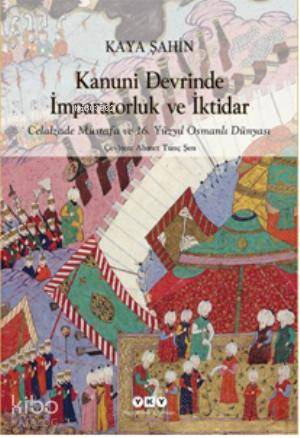 Kanuni Devrinde İmparatorluk ve İktidar