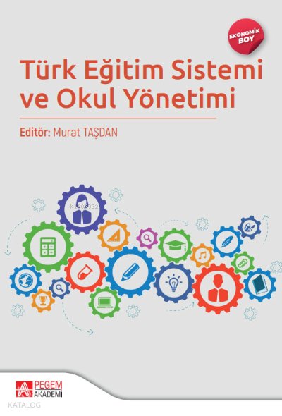 Türk Eğitim Sistemi ve Okul Yönetimi (Ekonomik Boy)
