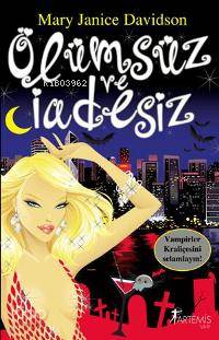 Ölümsüz ve İadesiz - Mary Janice Davidson