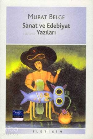Sanat ve Edebiyat Yazıları - Murat Belge