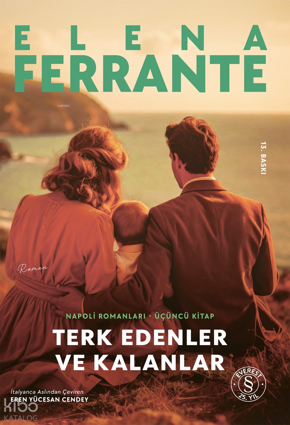 Terk Edenler Ve Kalanlar - Elena Ferrante