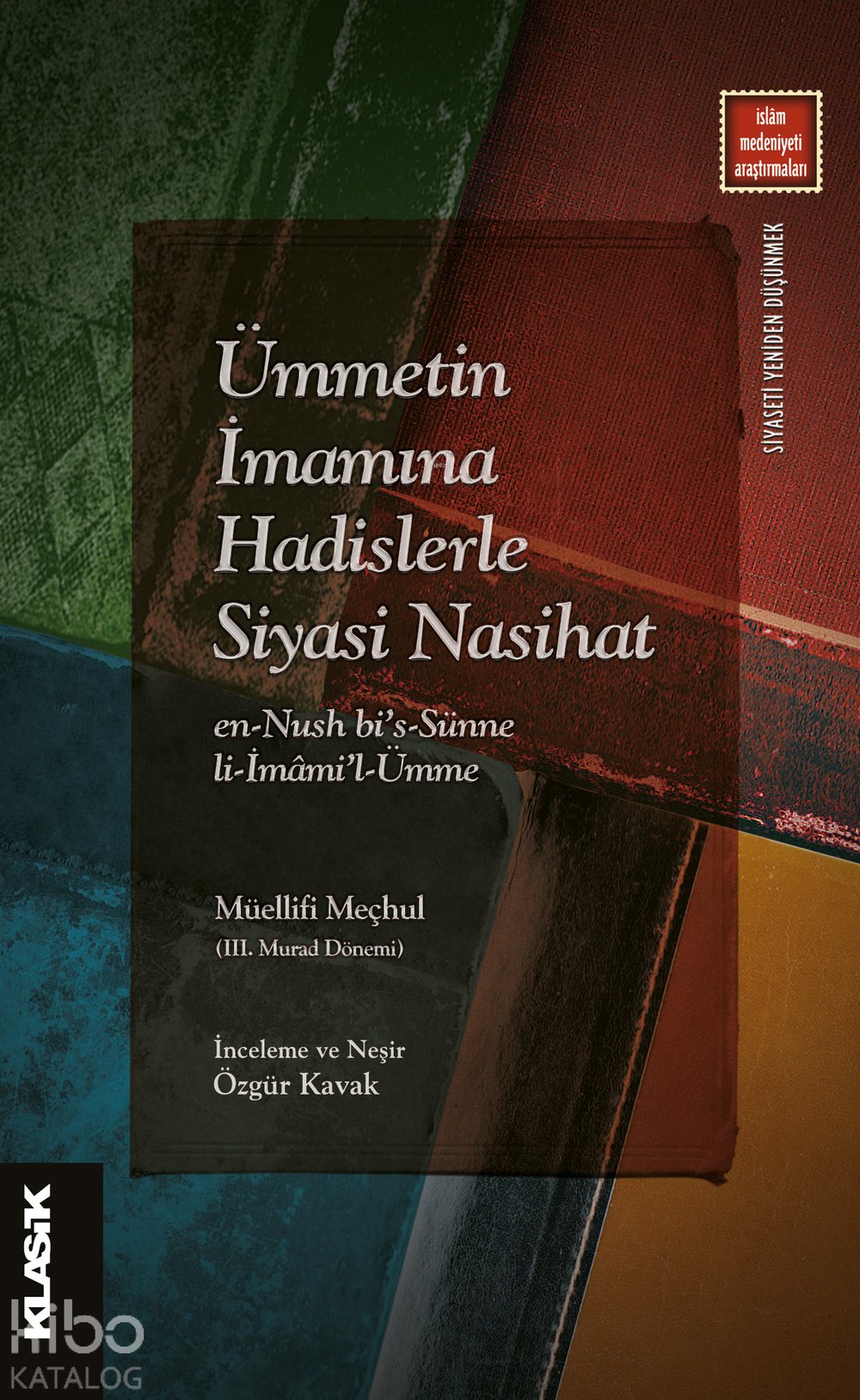 Ümmetin İmamına Hadislerle Siyasi Nasihat