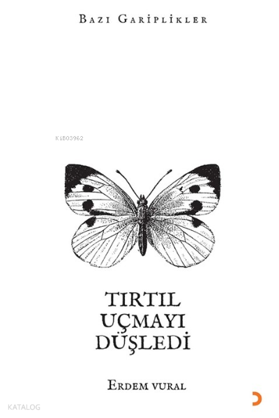 Tırtıl Uçmayı Düşledi - Erdem Vural