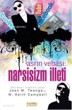 Asrın Vebası Narsisizm İlleti - W. Keith Campbell, Jean M. Twenge