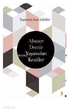 Yaşamdan Kesitler - Abuzer Demir