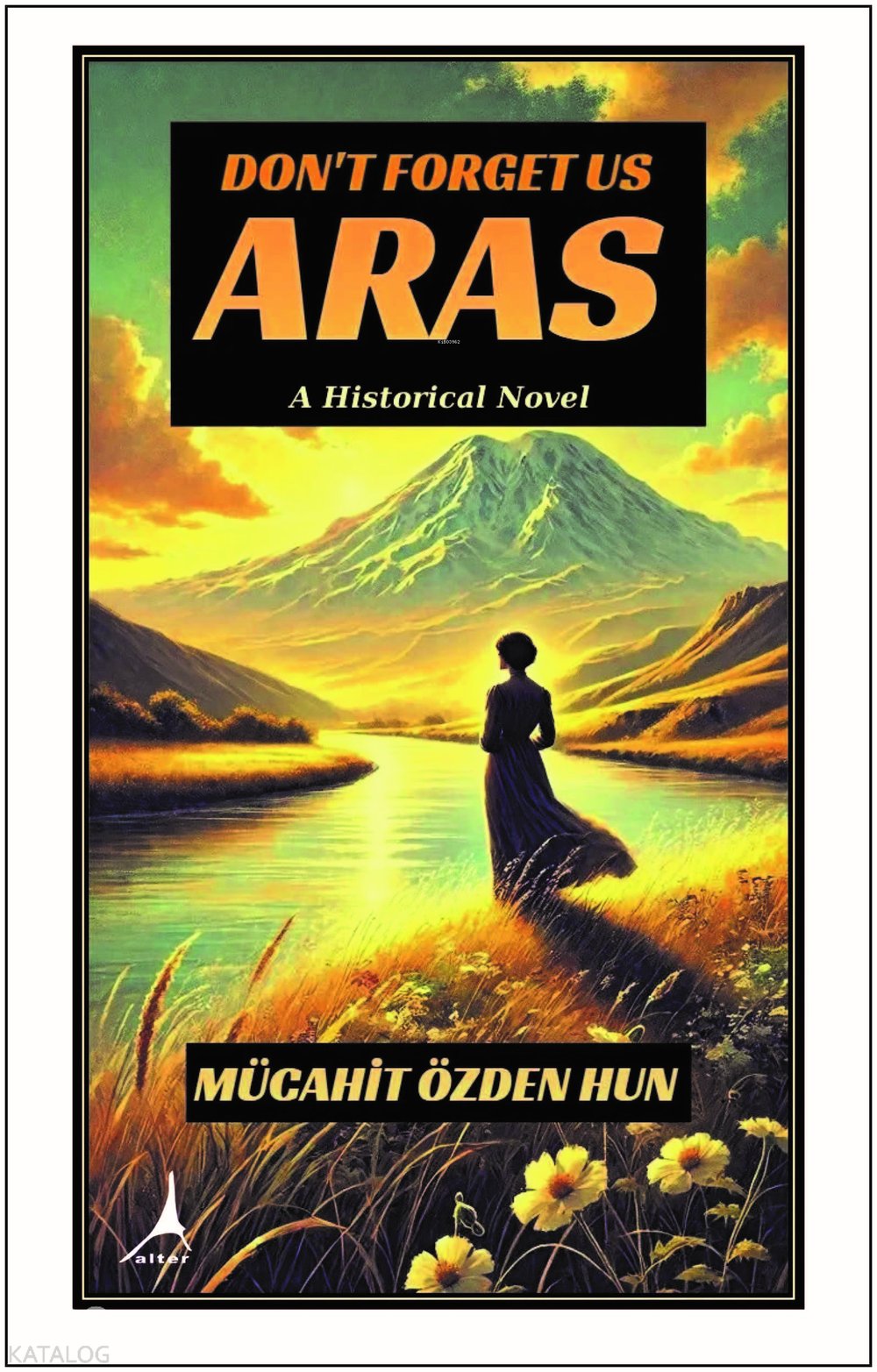 Don't Forget Us Aras - Mücahit Özden Hun