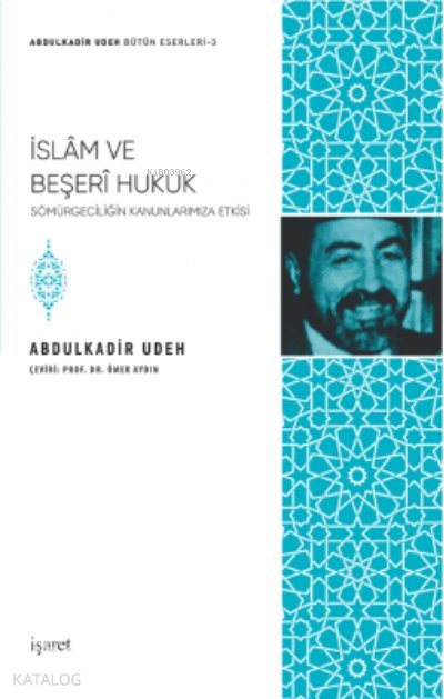 İslam ve Beşeri Hukuk - Abdülkadir Udeh