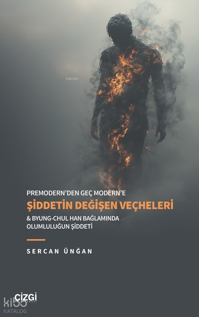 Premodern’den Geç Modern’e Şiddetin Değişen Veçheleri