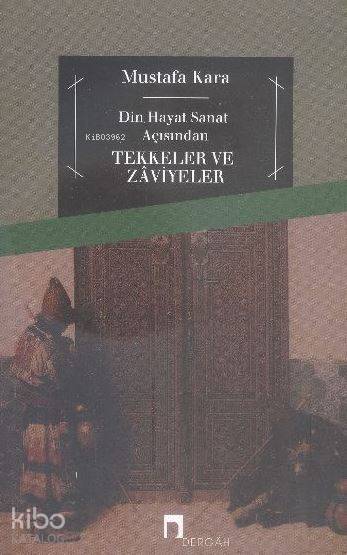 Tekkeler ve Zaviyeler - Mustafa Kara