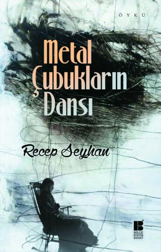 Metal Çubukların Dansı - Recep Seyhan