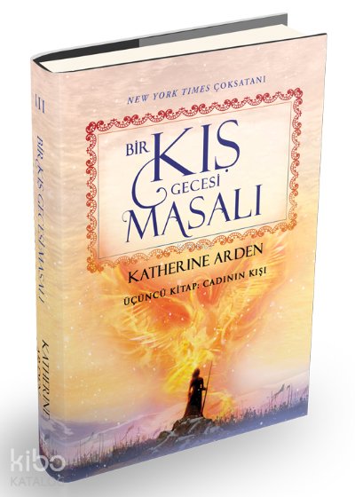 Bir Kış Gecesi Masalı – 3Cadının Kışı - Katherine Arden