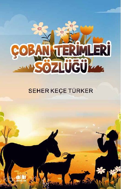 Çoban Terimleri Sözlüğü - Seher Keçe Türker
