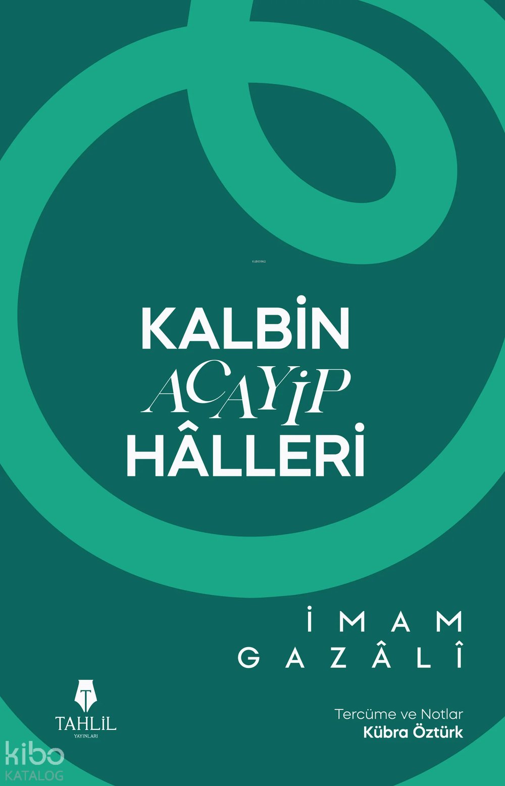 Kalbin Acayip Hâlleri
