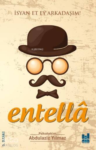 Entella - İsyan Et Ey Arkadaşım! - Abdulaziz Yılmaz