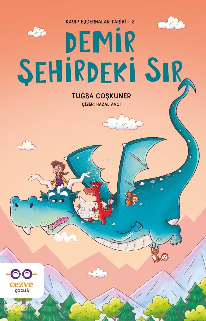 Demir Şehirdeki Sır – Kayıp Ejderhalar Tarihi 2 - Tuğba Coşkuner