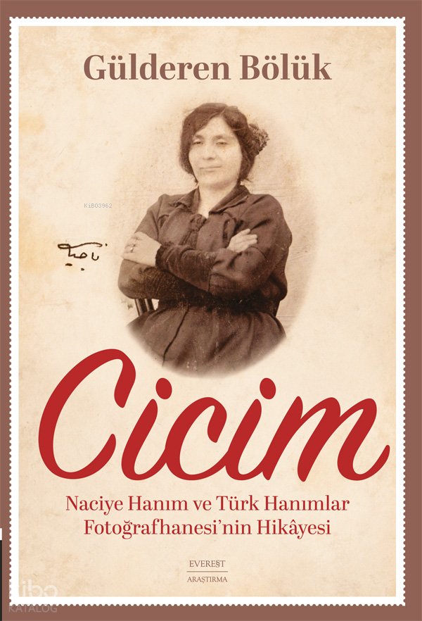 Naciye Hanım ve Türk Hanımlar Fotoğrafhanesi’nin Hikâyesi - Gülderen Bölük