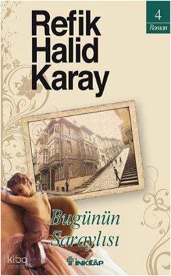 Bugünün Saraylısı - Refik Halid Karay