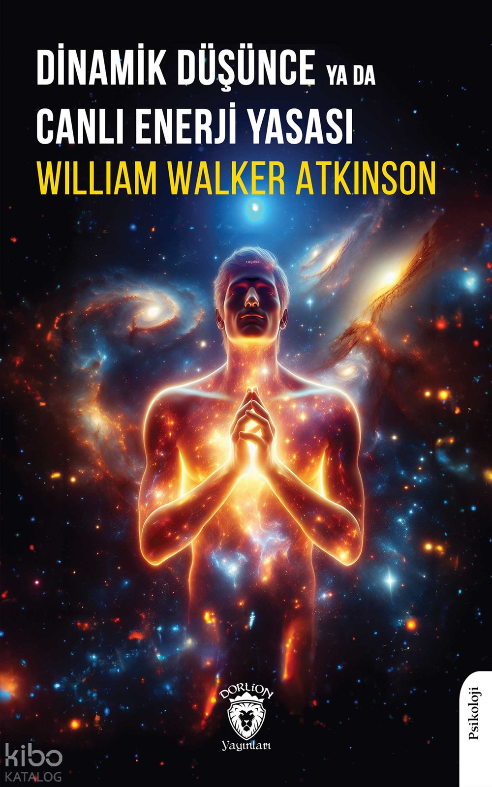 Dinamik Düşünce ya da Canlı Enerji Yasası - William Walker Atkinson