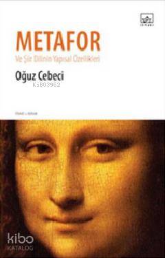 Metafor ve Şiir Dilinin Yapısal Özellikleri - Oğuz Cebeci