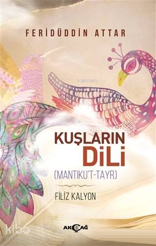 Kuşların Dili (Mantıku't-Tayr) - Feridüddin Attar