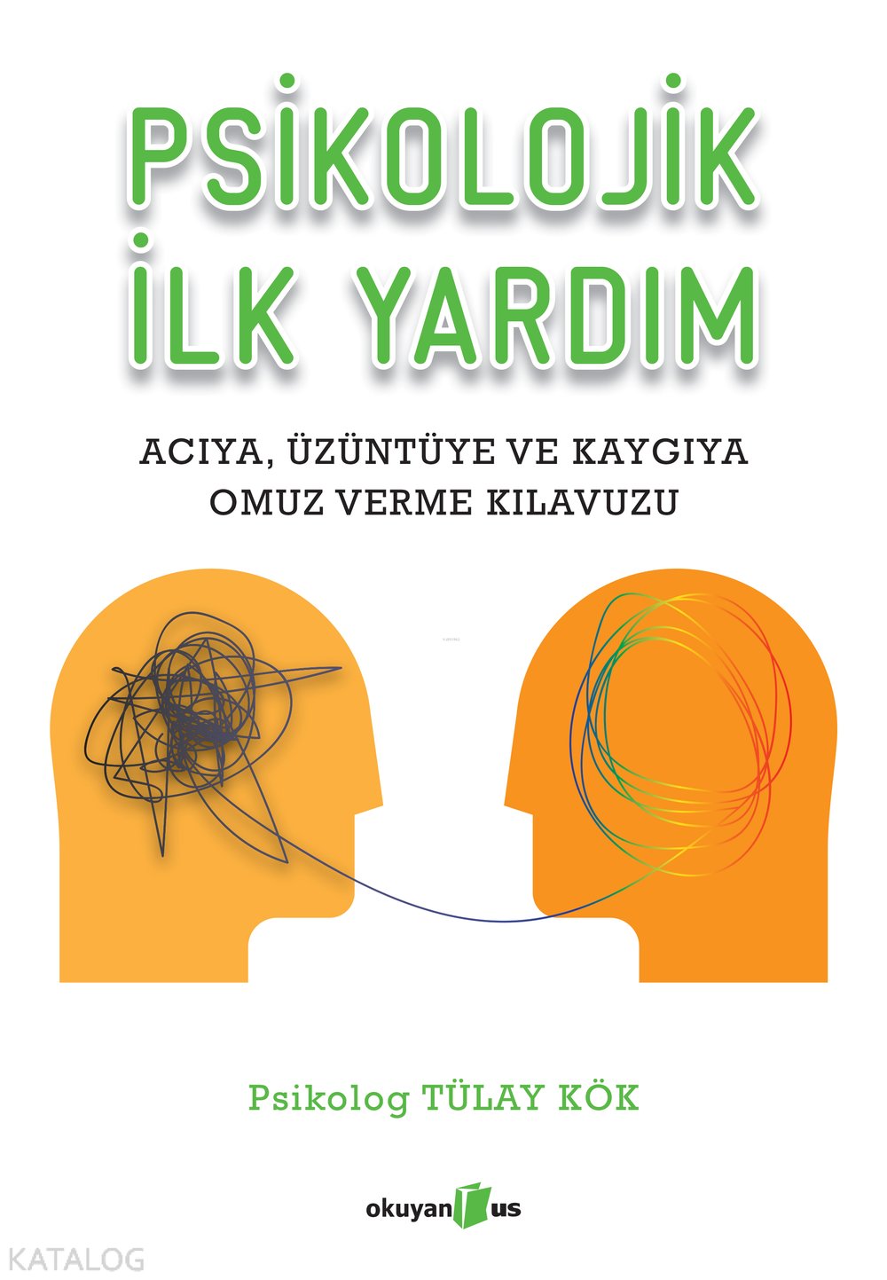 Psikolojik İlk Yardım - Tülay Kök