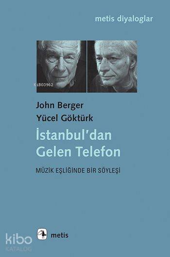 İstanbul'dan Gelen Telefon - John Berger, Yücel Göktürk