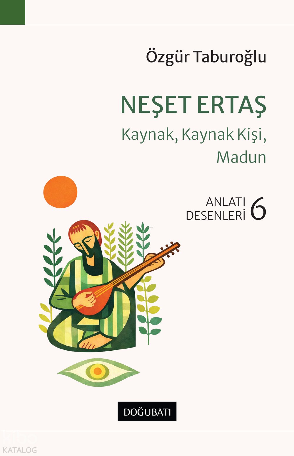 Neşet Ertaş - Kaynak, Kaynak Kişi, Madun