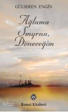 Ağlama Smyrna, Döneceğim - Gülseren Engin