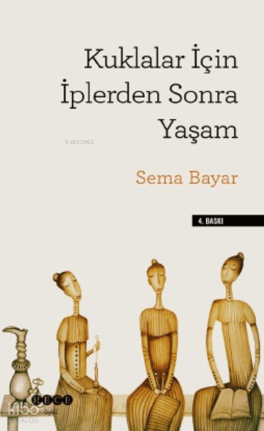 Kuklalar İçin İplerden Sonra Yaşam - Sema Bayar