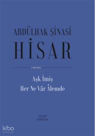 Aşk İmiş Her Ne Vâr Âlemde