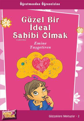 Güzel Bir İdeal Sahibi Olmak - Emine Taşgetiren