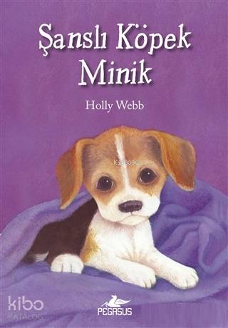 Şanslı Köpek Minik - Holly Webb