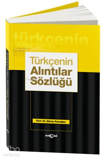 Türkçenin Alıntılar Sözlüğü (Ciltli) - Günay Karaağaç