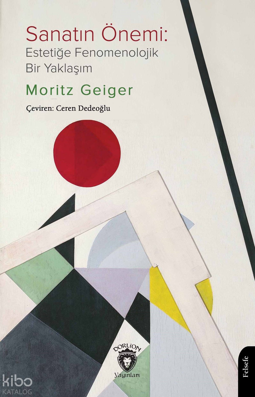 Sanatın Önemi: Estetiğe Fenomenolojik Bir Yaklaşım - Moritz Geiger