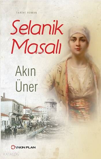 Selanik Masalı - Akın Üner