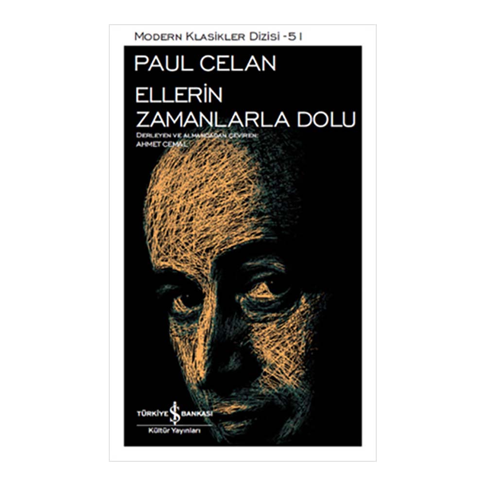 ELLERİN ZAMANLARLA DOLU / P.CELAN
