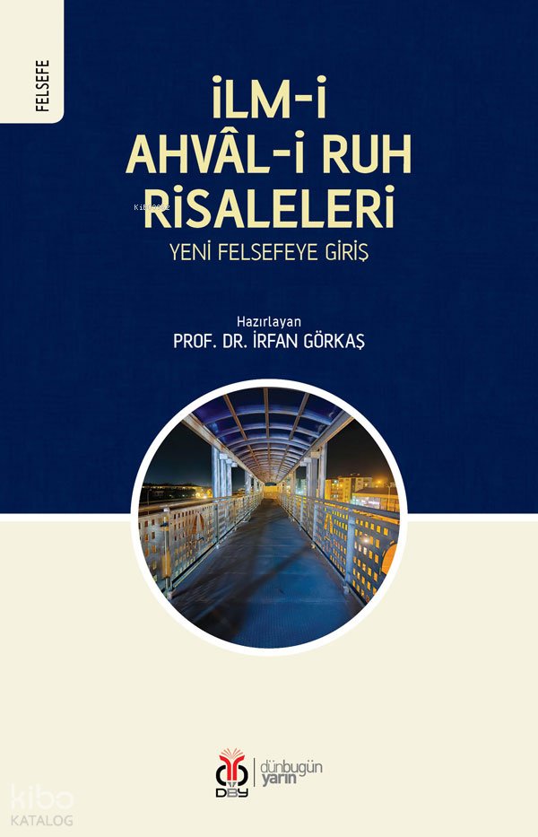 İlm-i Ahvâl-i Ruh Risaleleri - İrfan Görkaş
