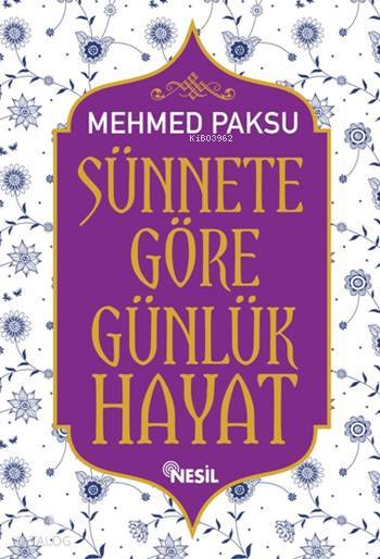 Sünnete Göre Günlük Hayat - Mehmed Paksu