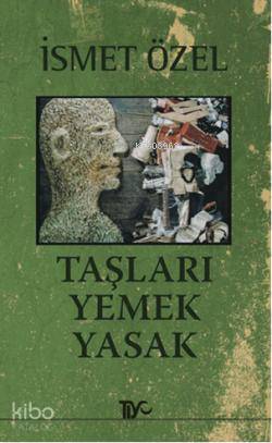 Taşları Yemek Yasak - İsmet Özel