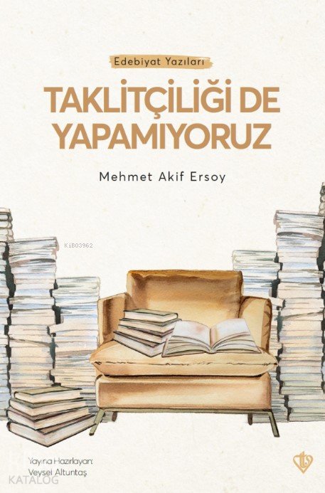 Taklitçiliği De Yapamıyoruz - Mehmet Akif Ersoy