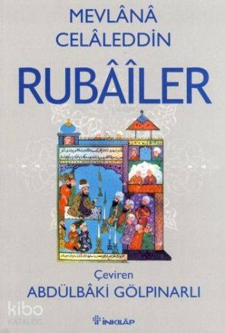 Rubailer - Mevlânâ Celâleddîn-i Rûmî