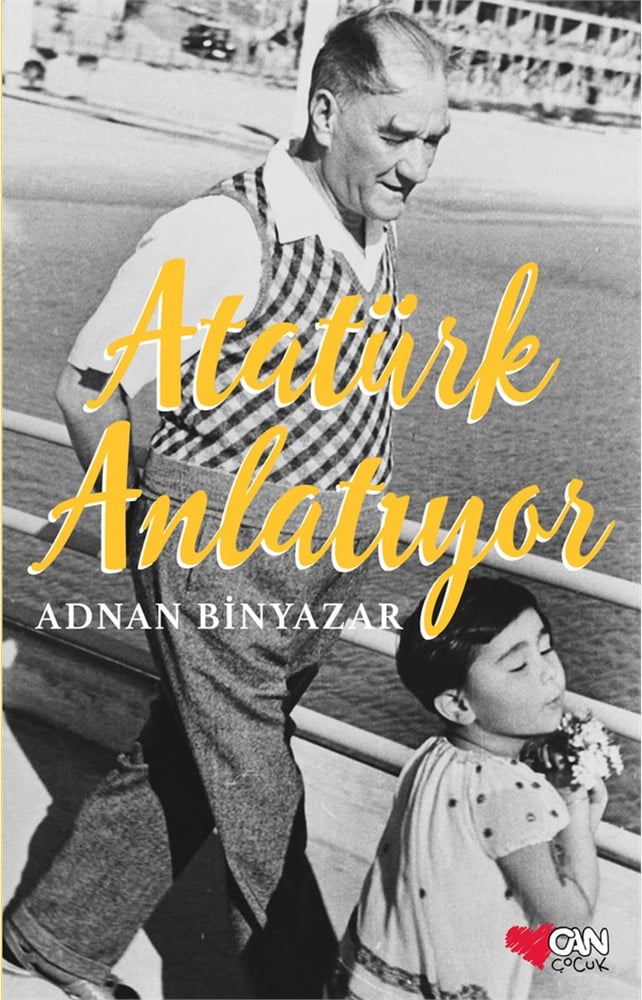 Atatürk Anlatıyor - Adnan Binyazar