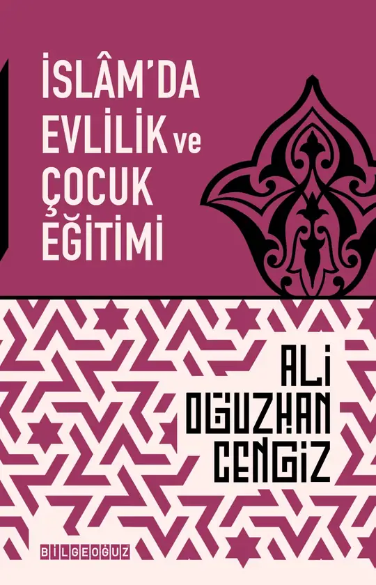 İslam'da Evlilik ve Çocuk Eğitimi - Ali Oğuzhan Cengiz