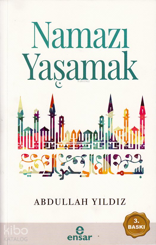 Namazı Yaşamak - Abdullah Yıldız
