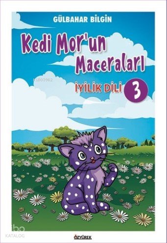 Kedi Mor’un Maceraları-3 İyilik Dili - Gülbahar Bilgin