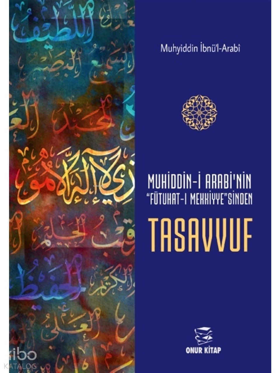 Muhiddin-i Arabi'nin Futuhat-ı Mekkiye'sinden Tasavvuf