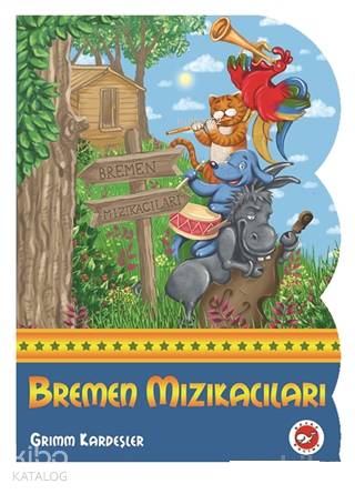 Bremen Mızıkacıları - Grimm Kardeşler