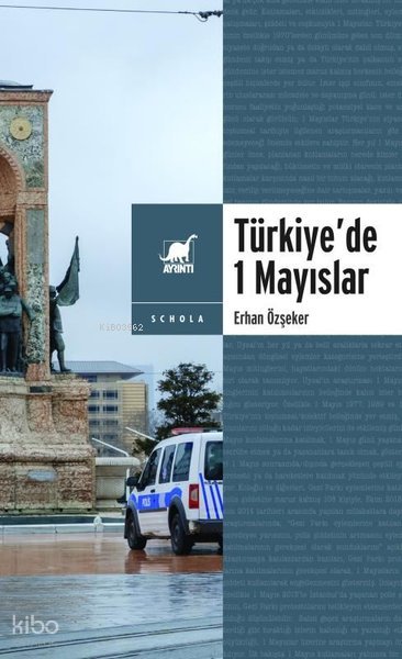 Türkiye'de 1 Mayıslar - Erhan Özşeker
